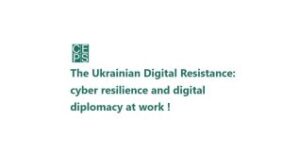 Webinar: the Ukrainian Digital Resistance: Cyber Resilience and Digital Diplomacy at Work